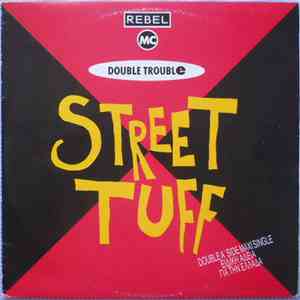 Double Trouble & Rebel MC - Street Tuff