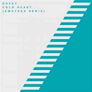 Dusky  - Cold Heart (Swayzak Remix)