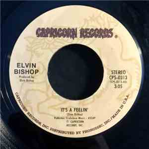 Elvin Bishop - It's A Feelin' / Right Now Is The Hour