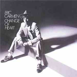 Eric Carmen - Change Of Heart