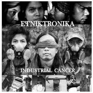 Etniktronika - Industrial Cancer