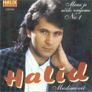 Halid Muslimović - Mene Je Učilo Vrijeme No1