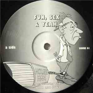 House Man - Fun, Sex & Yeah