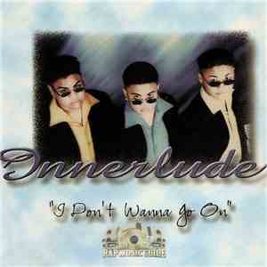 Innerlude - I Don't Wanna Go On