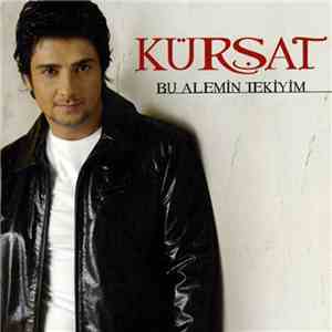 Kürşat - Bu Alemin Tekiyim