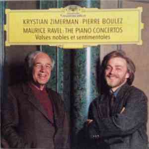 Krystian Zimerman · Pierre Boulez - Maurice Ravel - The Piano Concertos / V ...