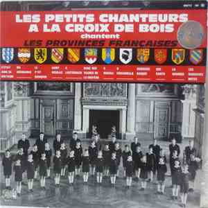 Les Petits Chanteurs A La Croix De Bois - Chantent Les Provinces Françaises