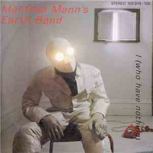 Manfred Mann's Earth Band - I (Who Have Nothing)