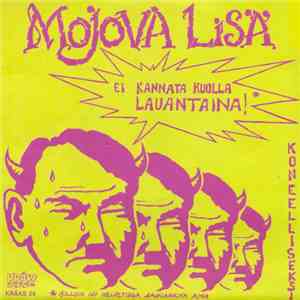 Mojova Lisä - Ei Kannata Kuolla Lauantaina!