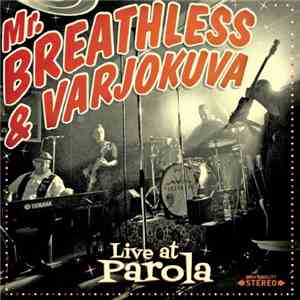 Mr. Breathless & Varjokuva - Live At Parola