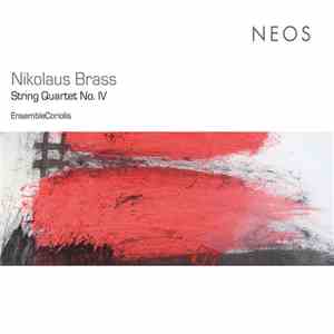 Nikolaus Brass - EnsembleCoriolis - String Quartet No. IV