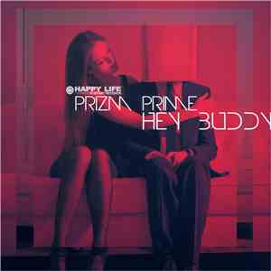 Prizm Prime - Hey Buddy