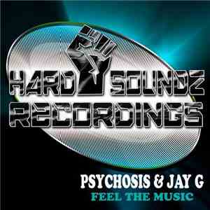 Psychosis  & Jay G  - Feel The Music