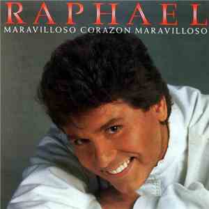 Raphael  - Maravilloso Corazón, Maravilloso