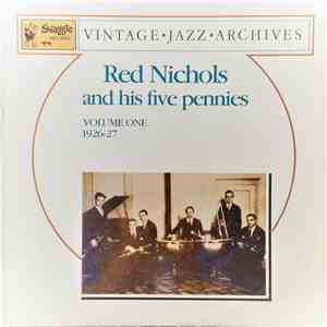 Red Nichols And His Five Pennies - Red Nichols And His Five Pennies Volume One 1926-1927