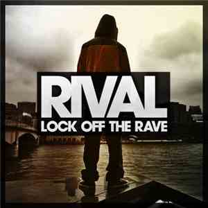 Rival  - Lock Off The Rave