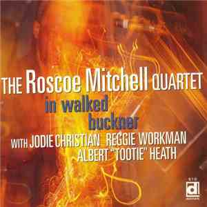 Roscoe Mitchell Quartet - In Walked Buckner