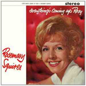 Rosemary Squires - Everything's Coming Up Rosy