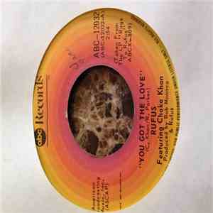 Rufus Featuring Chaka Khan - You Got The Love