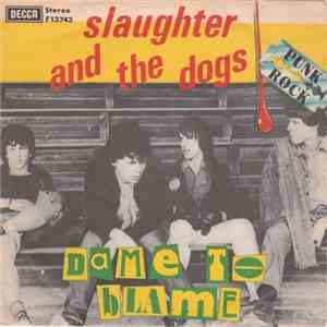 Slaughter & The Dogs - Dame To Blame / Johnny T