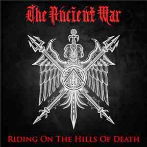 The Ancient War - Riding On The Hills Of Death
