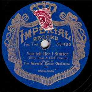 The Imperial Dance Orchestra, Missouri Jazz Hounds - You Tell Her I Stutter ...
