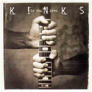 The Kinks - To The Bone