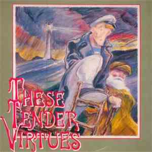 These Tender Virtues - The Continuing Saga...