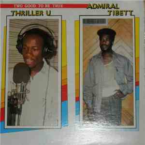 Thriller U & Admiral Tibett - Two Good To Be True