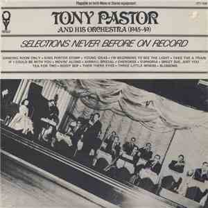Tony Pastor And His Orchestra - (1945-49) Selections Never Before On Record