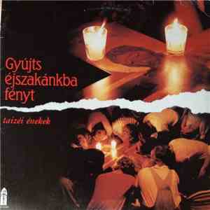 Various - Gyújts Éjszakánkba Fényt