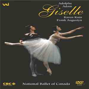 Adolphe Adam : Karen Kain - Frank Augustyn - National Ballet Of Canada - George Crum  - Giselle (Ballet In Two Acts)