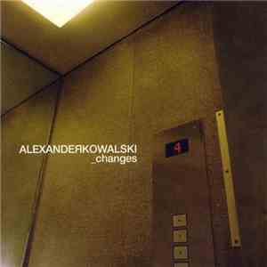 Alexander Kowalski - Changes