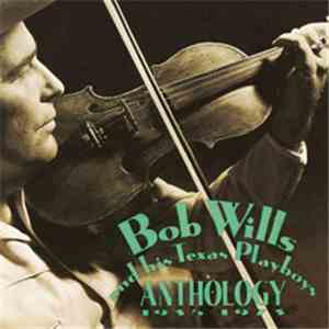 Bob Wills & His Texas Playboys - Anthology (1935-1973)