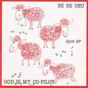Bz Bz Ueu / God Is My Co-Pilot - Split EP