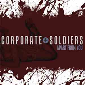 Corporate Soldiers - Apart From You