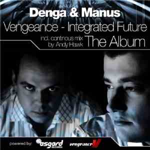 Denga & Manus Pres. Vengeance - Integrated Future