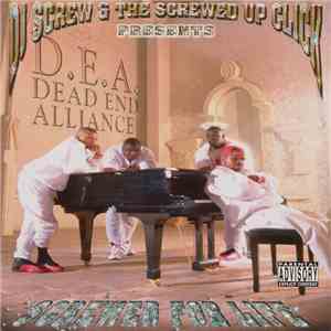 DJ Screw  & The Screwed Up Click Presents Dead End Alliance - Screwed For Life