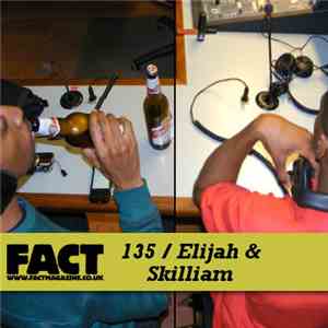 Elijah & Skilliam - FACT Mix 135