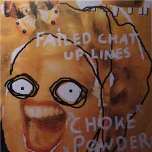 Failed Chat Up Lines - Choke Powder