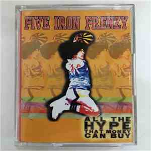 Five Iron Frenzy - All The Hype That Money Can Buy
