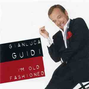 Gianluca Guidi - I'm Old Fashioned