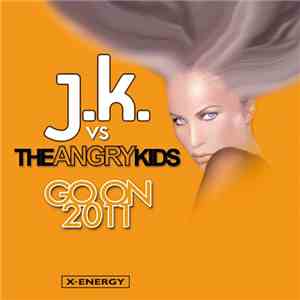 J.K. vs. The Angry Kids - Go On 2011