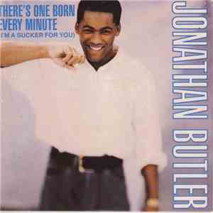 Jonathan Butler - There's One Born Every Minute (I'm A Sucker For You)