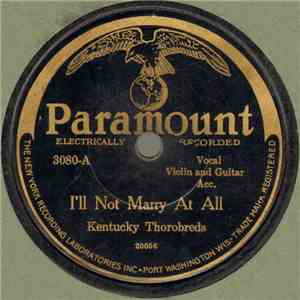 Kentucky Thorobreds - I'll Not Marry At All / Shady Grove