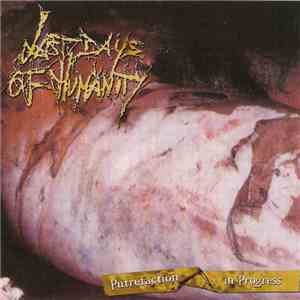 Last Days Of Humanity - Putrefaction In Progress