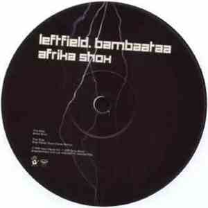 Leftfield . Bambaataa - Afrika Shox