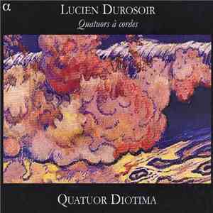 Lucien Durosoir - Quatuor Diotima - Quatuors À Cordes