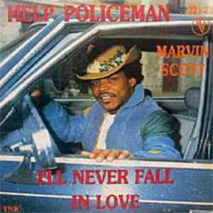 Marvin Scott - Help Policeman / I'll Never Fall In Love