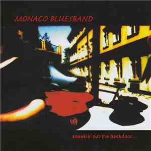 Monaco Bluesband - Sneakin' Out The Backdoor...